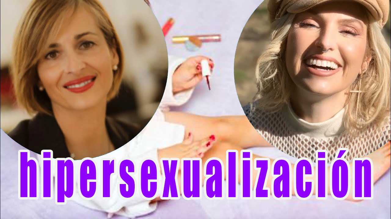 HipersexualizaciÓn Infantil 💄👠 Lourdes Relloso Tv